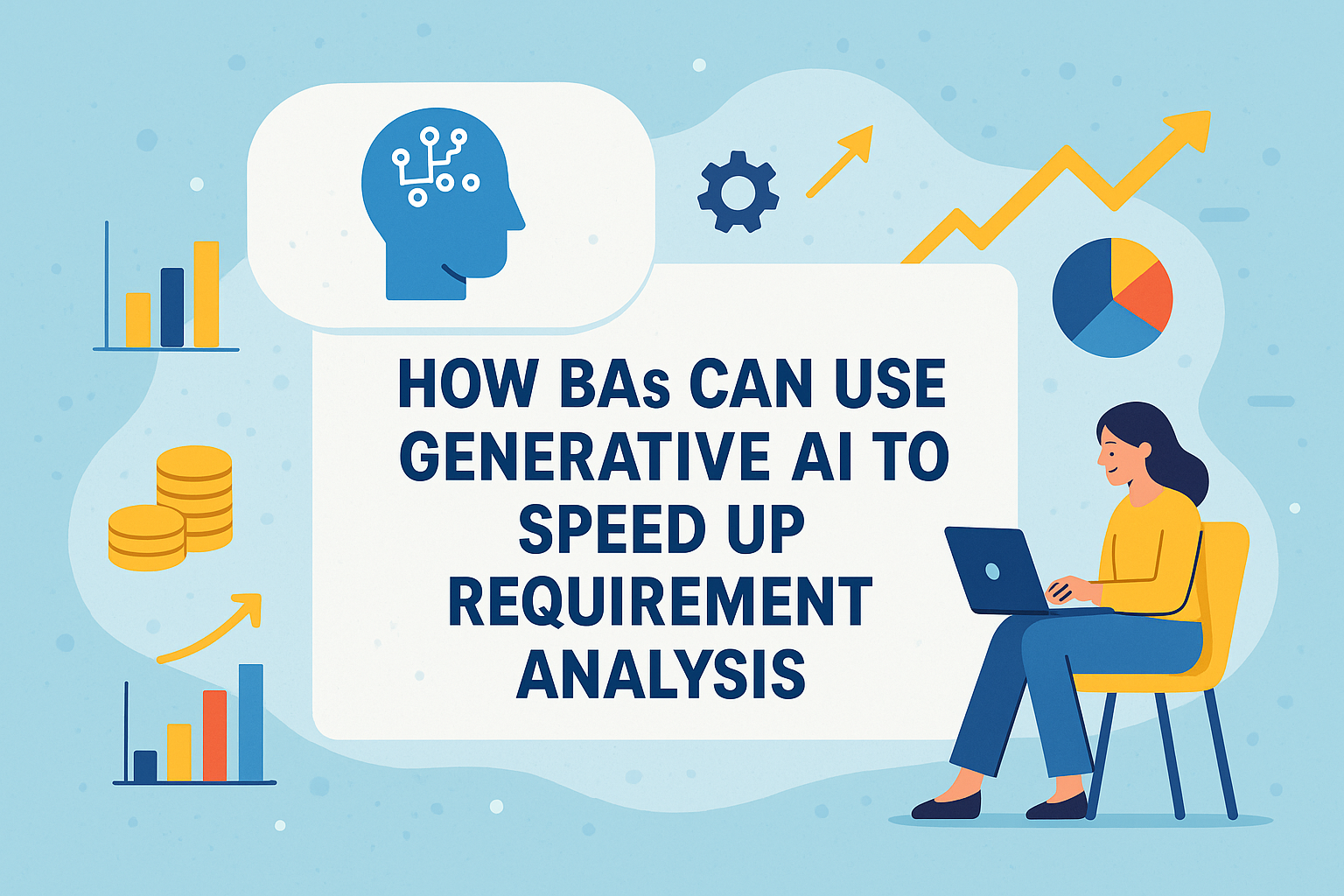 🧠 Generative AI for BAs: 7 Smart Ways to Speed Up Requirement Analysis